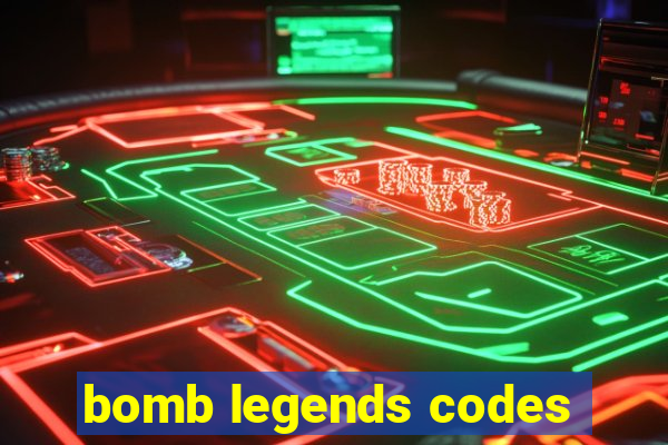 bomb legends codes